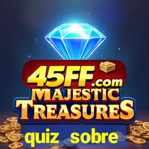 quiz sobre conhecimentos gerais